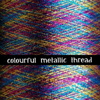 addition of colourful metallic thread